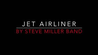 Video thumbnail of "STEVE MILLER BAND - JET AIRLINER (1977) LYRICS"