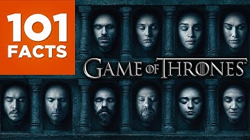 101 Facts About Game Of Thrones