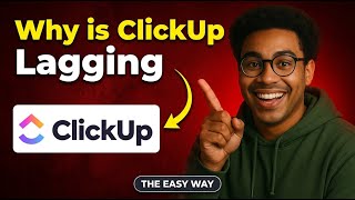 How to Fix ClickUp Lagging 2026: Top Causes & Solutions