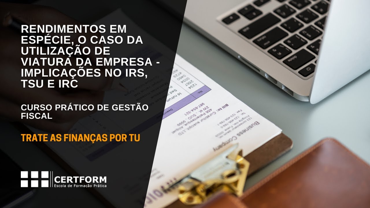 74 – Rendimentos em Espécie - caso da utilização de viatura Empresa - implicações no IRS, TSU e IRC