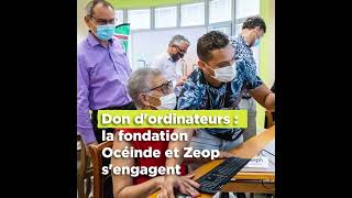 Don Dordinateurs La Fondation Océinde Et Zeop Sengagent