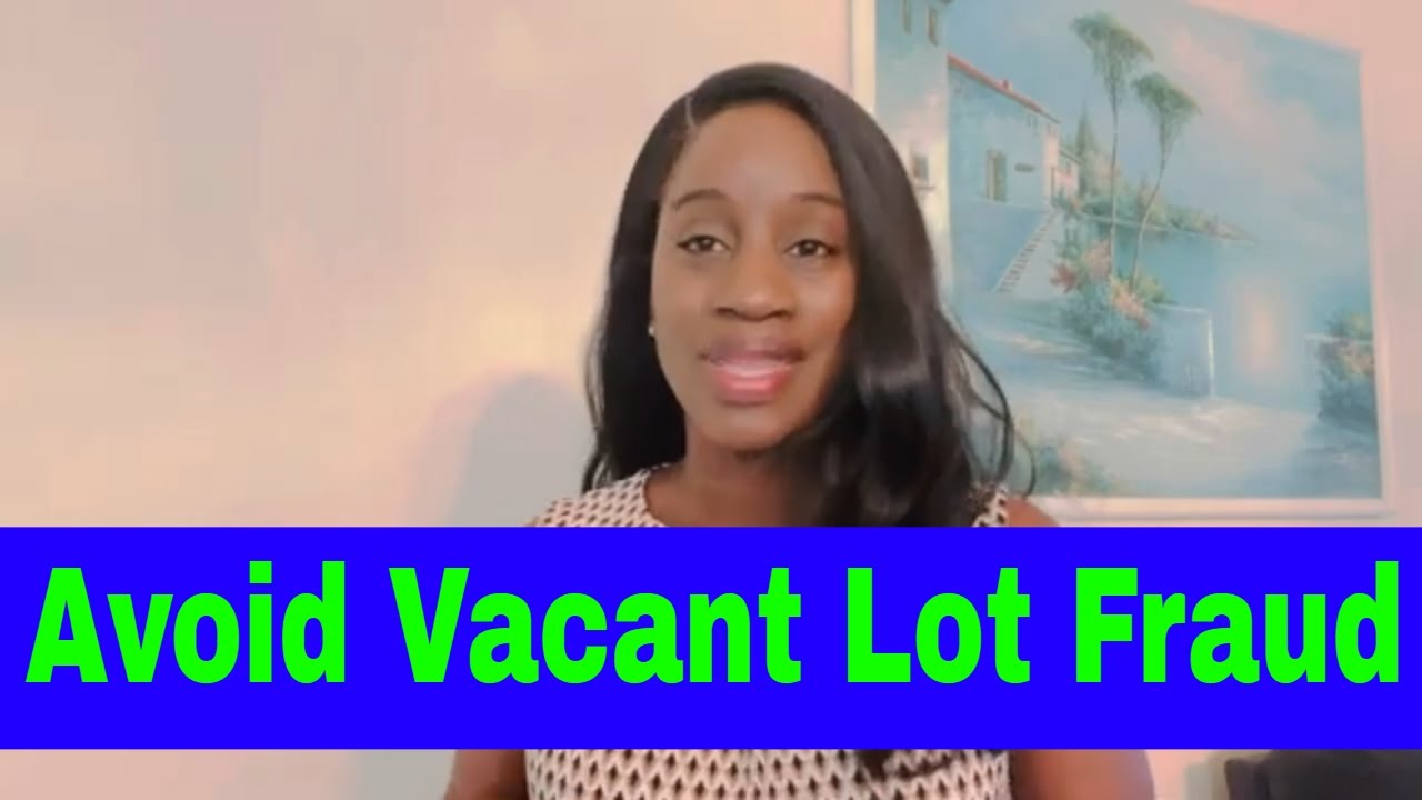 buying-vacant-land-avoid-vacant-lot-scams-youtube