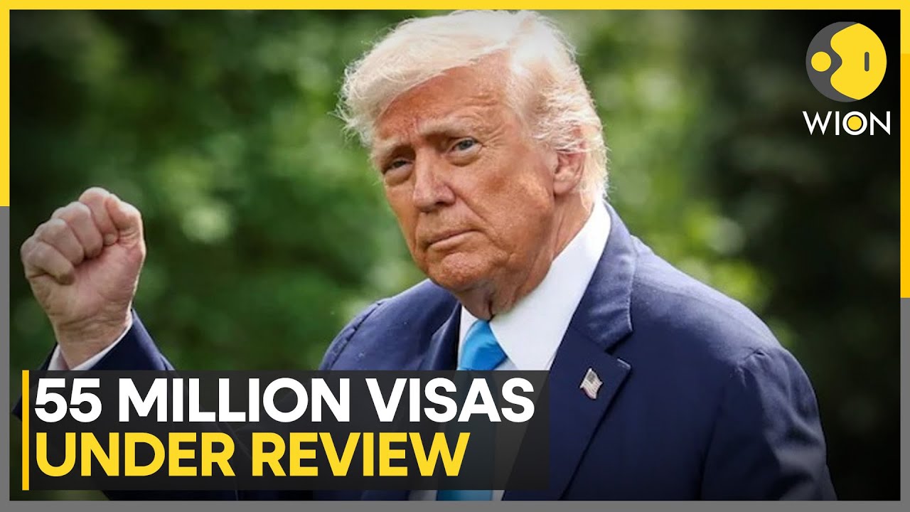USA: Trump Administration Reviews 55 Million US Visa Holders, For Possible Deportation | WION