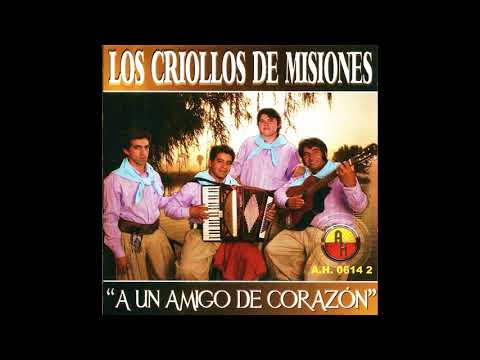 LOS CRIOLLOS DE MISIONES - A UN AMIGO DE CORAZÓN (Disco Completo)