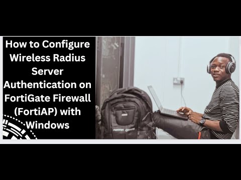 How to Configure Wireless Radius Server authentication on FortiGate Firewall (FortiAP) with Windows