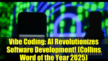 Vibe Coding: AI Revolutionizes Software Development! (Collins Word of the Year 2025)