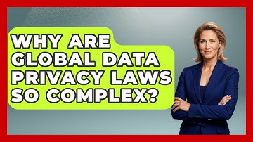 Why Are Global Data Privacy Laws So Complex? - Virtual Communication Hub