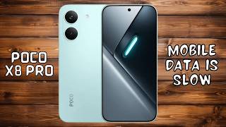 How to Fix If Poco X8 Pro Mobile Data is Slow