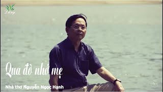 QUA ĐÒ NHỚ MẸ - Thơ Nguyễn Ngọc Hạnh - Nhạc Nguyễn Ngọc Tiến - Ca Sĩ Thanh Hoài