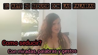 Como seducir con las palabras