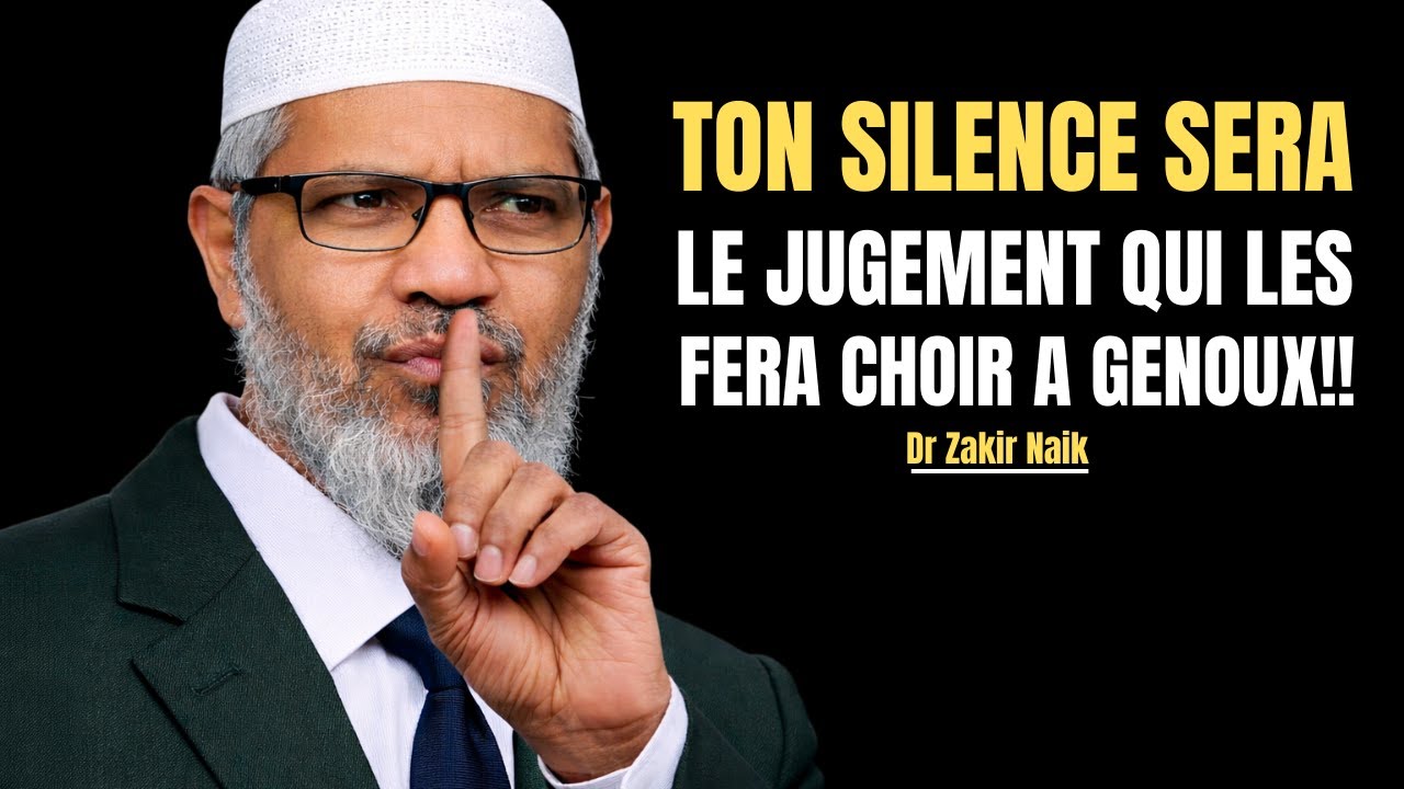 Plus tu deviens silencieux, plus tu deviens puissant ! :  (Ça Va Te Bouleverser) |  Dr Zakir Naik