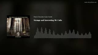 Strange and Interesting 30: Cults