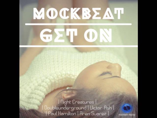 Obejrzyj MockBeat - Get ON (Original Mix) w YouTube Obejrzyj MockBeat - Get ON (Original Mix) w YouTube