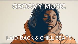 Laid-back Groove & Chill Beats | Music to Nod Your Head To | vol.2
