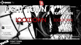 FIGHT TOWN - Lockdown (Original Mix)[OUT NOW]