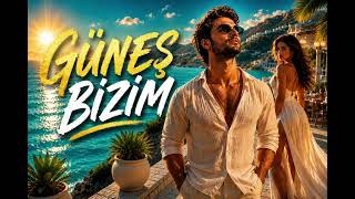 GÜNEŞ BİZİM ☀️ Turkish Summer Song 2026 | Beach • Sunset • Freedom