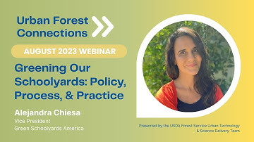 Urban Forest Connections  | Greening Our Schoolyards: Policy, Process, & Practice | Alejandra Chiesa