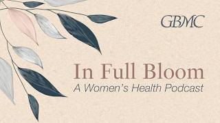 In Full Bloom - episode 2 Menopause, Perimenopause & Hormone Therapy: Separating Fact from Fear