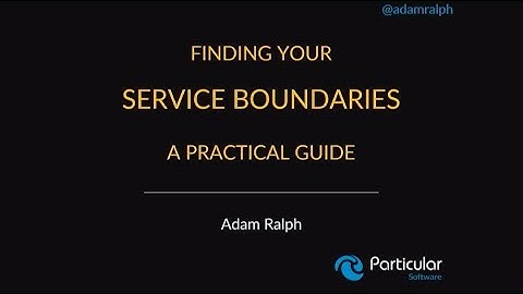 Finding your service boundaries - a practical guide - Adam Ralph