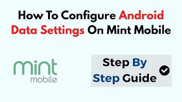 How To Configure Android Data Settings On Mint Mobile