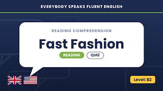 Reading Comprehension B2: Fast Fashion — Read, Listen and Answer 5 Questions | Learn English Reading Comprehension B2: Fast Fashion — Read, Listen and Answer 5 Questions | Learn English