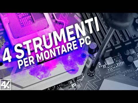 4 STRUMENTI FONDAMENTALI PER ASSEMBLARE UN PC