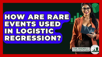 How Are Rare Events Used In Logistic Regression? - The Friendly Statistician