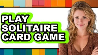 How to Play Solitaire Card Game (updated) screenshot 5