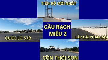 Tiến Độ Mới Nhất Cầu Rạch Miễu 2 | Lắp Dải Phân Cách Cầu Nhịp 2 Phía Bến Tre Qua Cồn Thới Sơn.