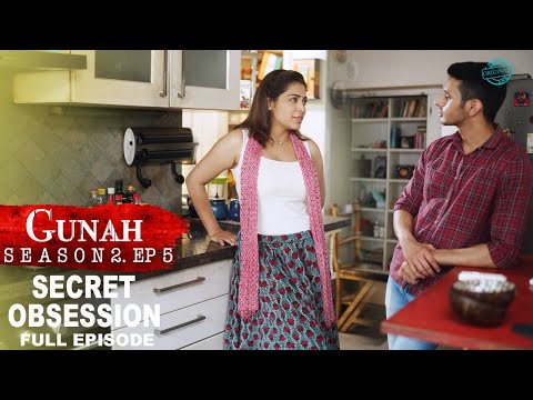 Gunah - SECRET OBSESSION | गुनाह - गुप्त जुनून | Season 2 | Full Episode | FWFOriginals