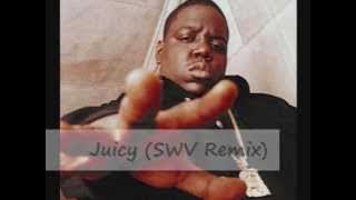 Juicy (Remix) - SWV, Notorious B.I.G