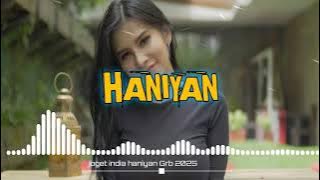 LAGU JOGET TERBARU ‼️ INDIA HANIYAN - Grb - REMIX 2025