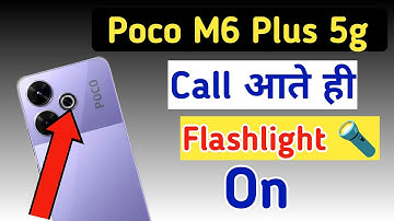 Poco M6 Plus 5g notification light on/off kaise karen,incoming call flashlight setting Poco M6 Plus