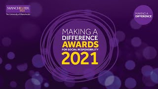 The University of Manchester’s Making a Difference Awards 2021