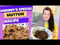 Mummy’s special mutton recipe