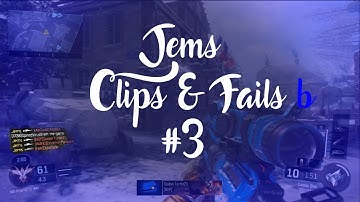 Jems - Clips and Fails #3  (MULTI-COD)