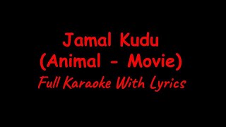 ANIMAL Abrar s Entry - Jamal Kudu Karaoke Bobby Deol Sandeep Vanga Bhushan Kumar Ranbir