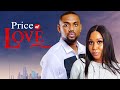 PRICE OF LOVE Nigerian Movies Latest Full Movies PRICE OF LOVE Nigerian Movies Latest Full Movies