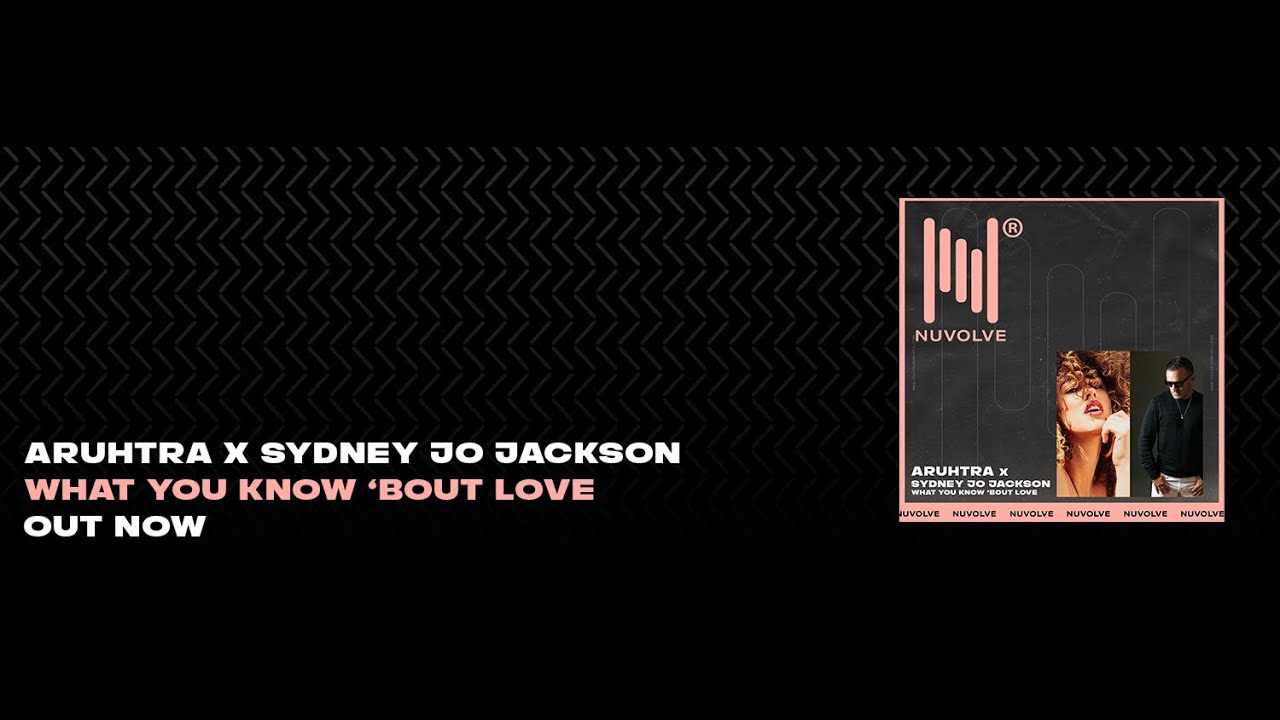 Aruhtra , Sydney Jo Jackson - What You Know ´Bout Love