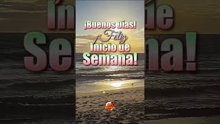 Buenos días, feliz inicio de semana! #buenosdias #frases #palabradios #amor