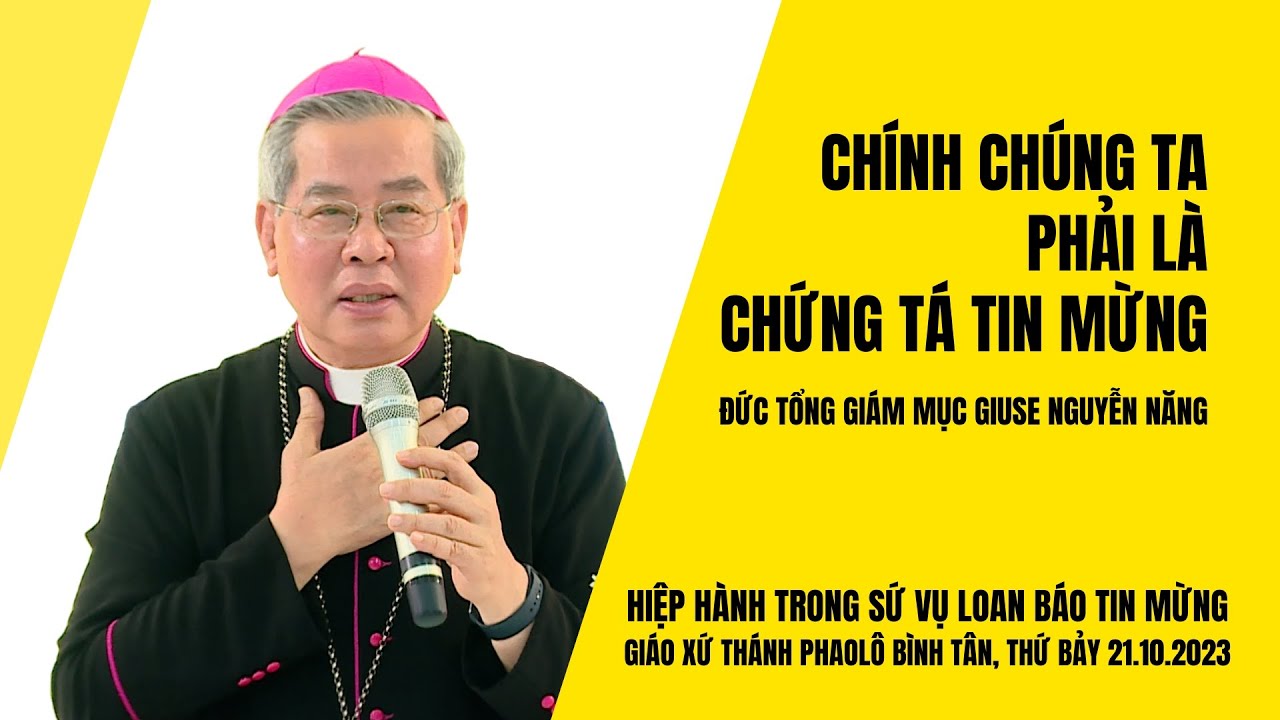 Outline Video Chính chúng ta phải là chứng tá Tin mừng - ĐTGM Giuse Nguyễn Năng