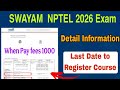 Swayam NPTEL Jan 2026 Exam|detail information|Last date to couse and exam registration