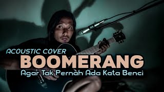 BOOMERANG - Agar Tak Pernah Ada Kata Benci (cover)