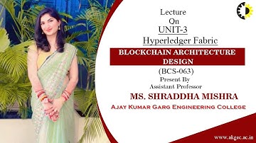 HYPERLEDGER FABRIC | LECTURE 4 BLOCKCHAIN ARCHITECTURE & DESIGN | BY MS  SHRADDHA MISHRA | AKGEC