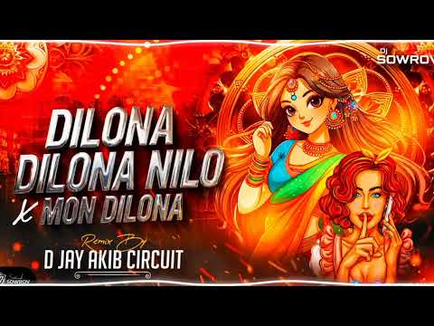Dilona Dilona Nilo Mon Dilona  ( D Jay Akib Circuit ) Dj Dance Music Dj Bangla Remix 