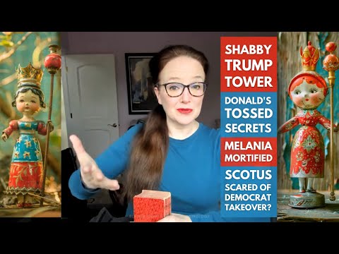 Shabby Trump Tower. Donald's Tossed Secrets. Melania Mortified. SCOTUS Scared of Democrat Takeover?