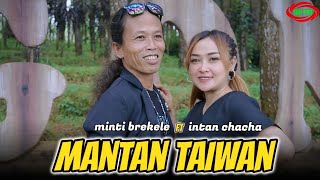 INTAN CHACHA FEAT CAK  MINTI BREKELE - DJ REMIX MANTAN TAIWAN ( Original Official Video Music )