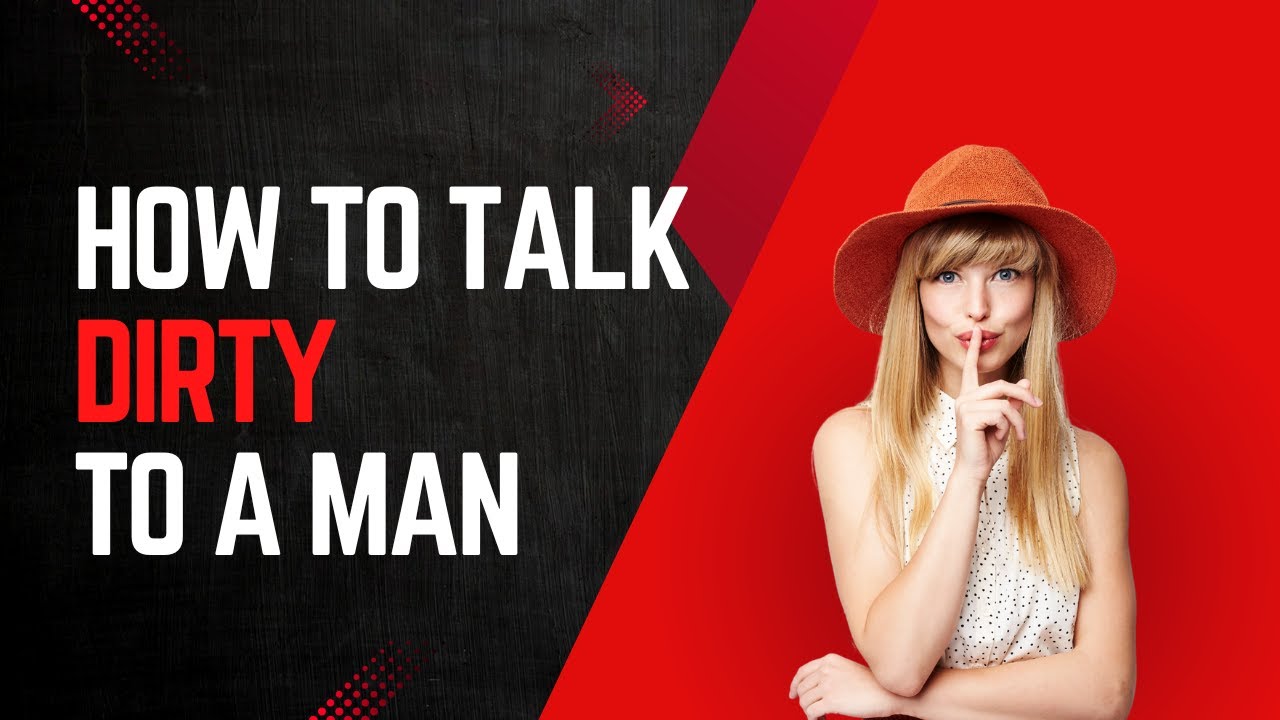 How to Talk Dirty to a Guy (Even If You're Shy) - YouTube