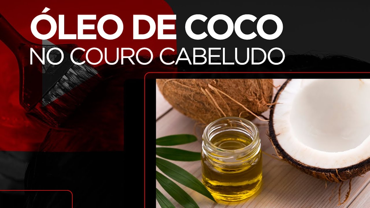 Óleo de coco no couro cabeludo - Terapia Capilar e Tricologia - YouTube