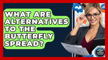 What Are Alternatives To The Butterfly Spread? - Stock and Options Playbook